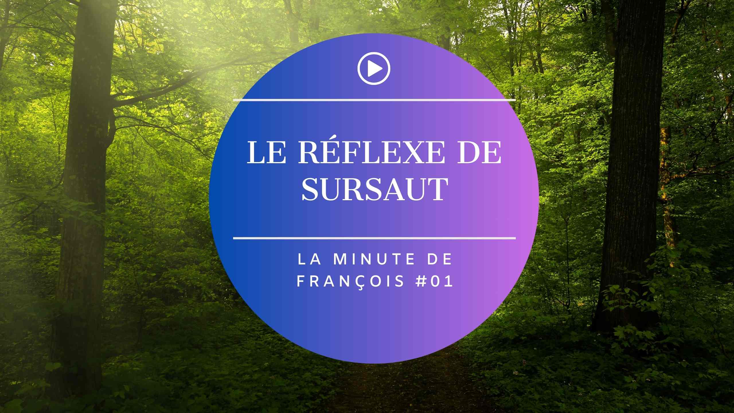 le reflexe de sursaut