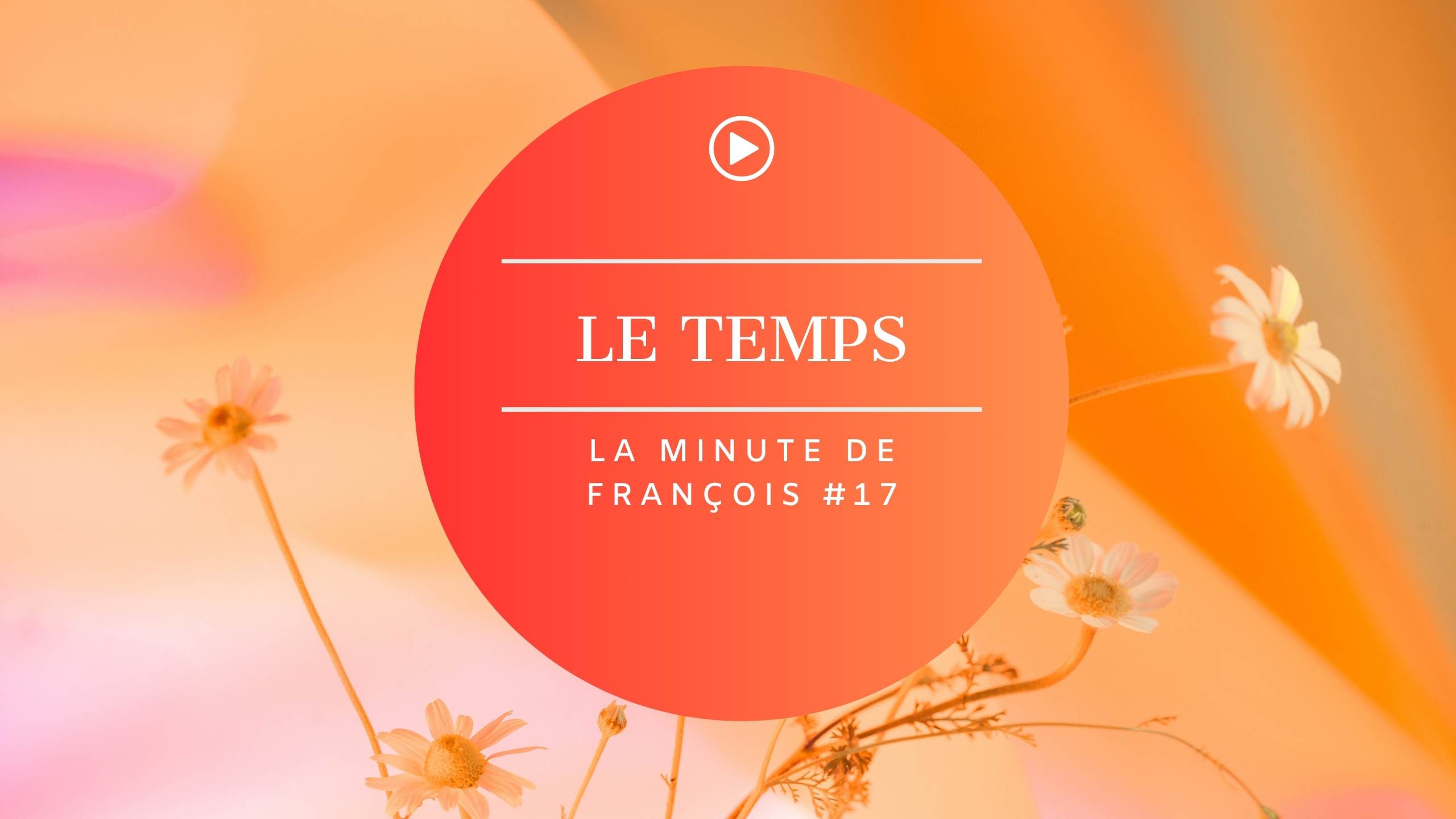 le temps qui dévore - la minute de François